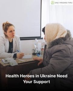 health heroes need your help - OPT - OPT health heroes doctor helping lady in ukraine